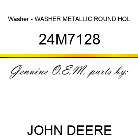 Washer - WASHER, METALLIC, ROUND HOL 24M7128