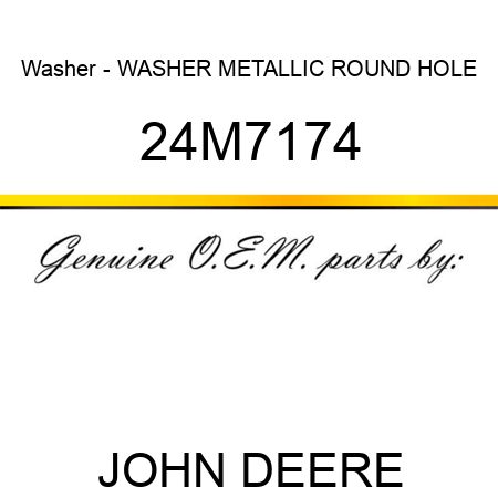 Washer - WASHER, METALLIC, ROUND HOLE 24M7174
