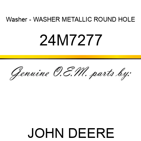 Washer - WASHER, METALLIC, ROUND HOLE 24M7277