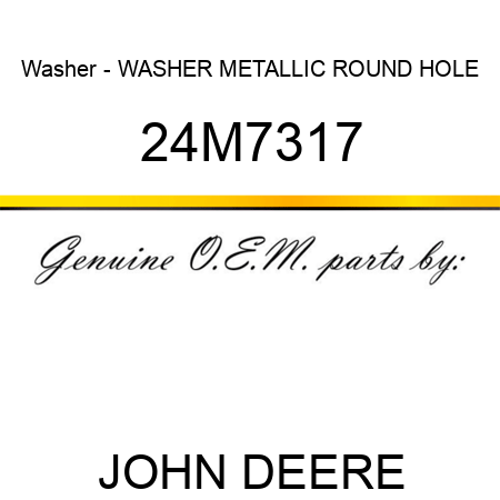 Washer - WASHER, METALLIC, ROUND HOLE 24M7317