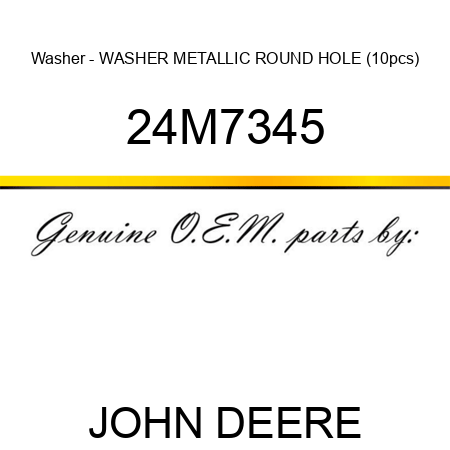 Washer - WASHER, METALLIC, ROUND HOLE (10pcs) 24M7345