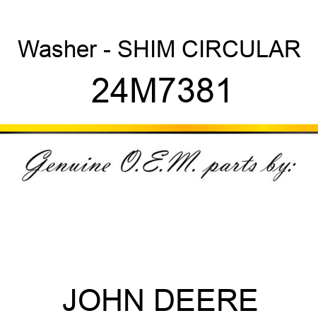 Washer - SHIM, CIRCULAR 24M7381