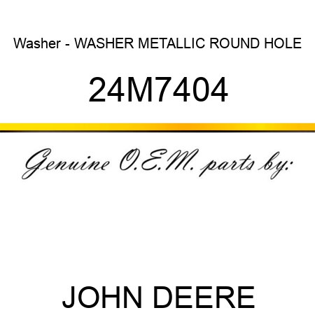 Washer - WASHER, METALLIC, ROUND HOLE 24M7404