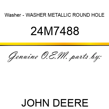 Washer - WASHER, METALLIC, ROUND HOLE 24M7488