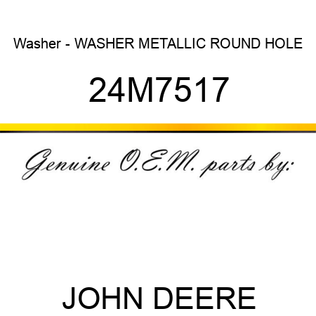 Washer - WASHER, METALLIC, ROUND HOLE 24M7517