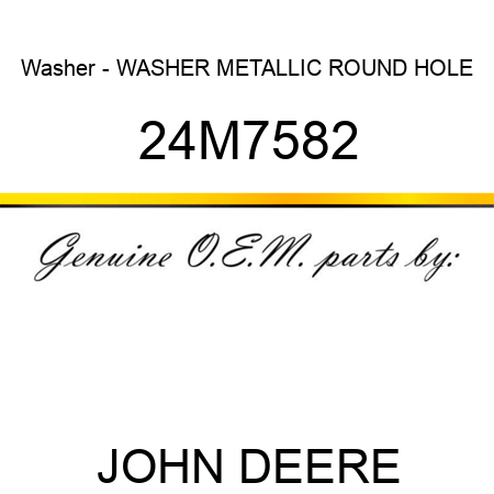 Washer - WASHER, METALLIC, ROUND HOLE 24M7582