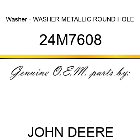 Washer - WASHER, METALLIC, ROUND HOLE 24M7608
