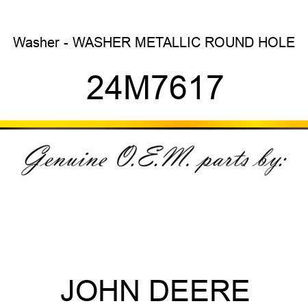 Washer - WASHER, METALLIC, ROUND HOLE 24M7617