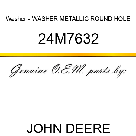 Washer - WASHER, METALLIC, ROUND HOLE 24M7632