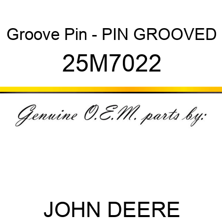 Groove Pin - PIN, GROOVED 25M7022