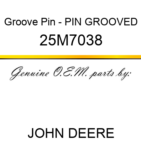 Groove Pin - PIN, GROOVED 25M7038