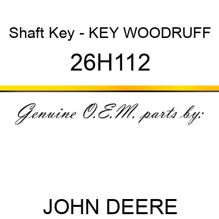 Shaft Key - KEY, WOODRUFF 26H112