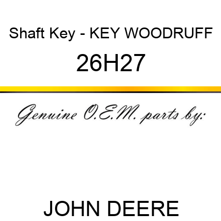 Shaft Key - KEY, WOODRUFF 26H27