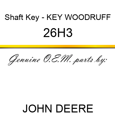 Shaft Key - KEY, WOODRUFF 26H3