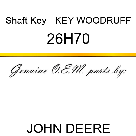 Shaft Key - KEY, WOODRUFF 26H70