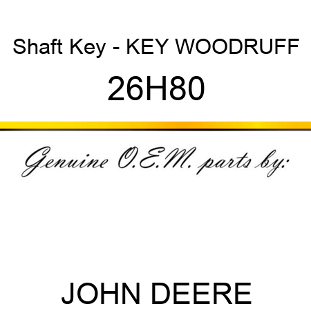 Shaft Key - KEY, WOODRUFF 26H80