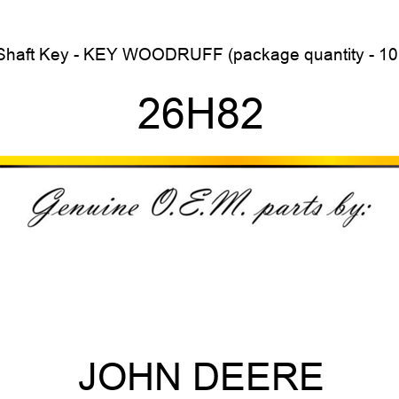 Shaft Key - KEY, WOODRUFF (package quantity - 10) 26H82