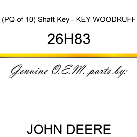 (PQ of 10) Shaft Key - KEY, WOODRUFF 26H83