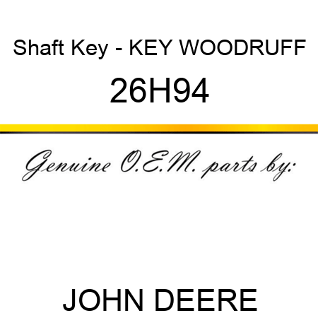 Shaft Key - KEY, WOODRUFF 26H94