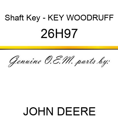 Shaft Key - KEY, WOODRUFF 26H97