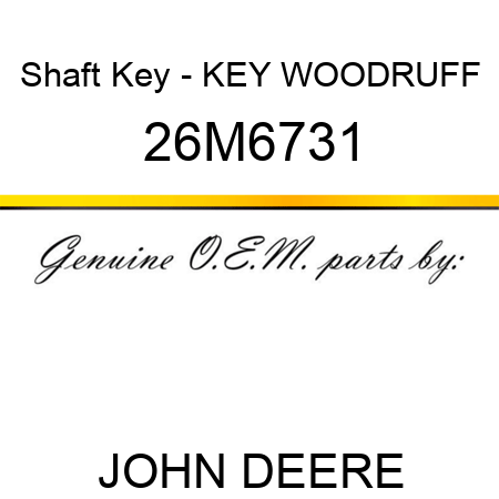 Shaft Key - KEY, WOODRUFF 26M6731