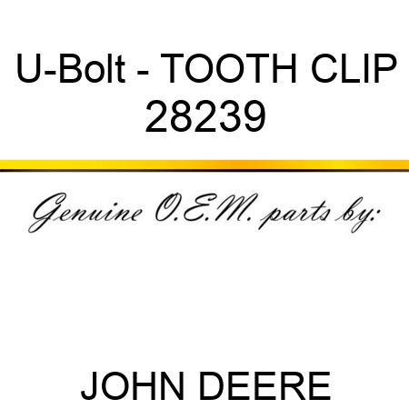 U-Bolt - TOOTH CLIP 28239