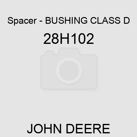 Spacer - BUSHING, CLASS D 28H102