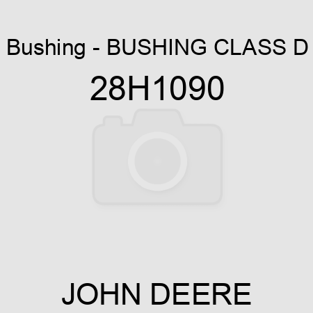 Bushing - BUSHING, CLASS D 28H1090