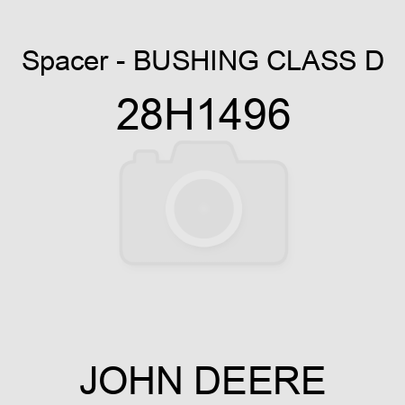 Spacer - BUSHING, CLASS D 28H1496