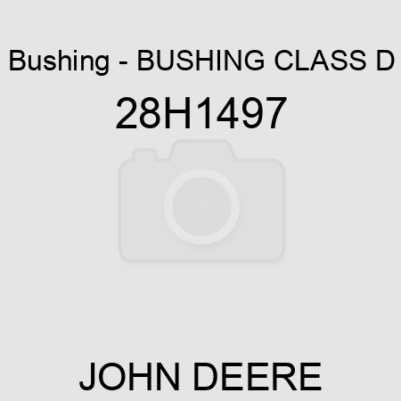 Bushing - BUSHING, CLASS D 28H1497