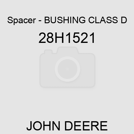 Spacer - BUSHING, CLASS D 28H1521