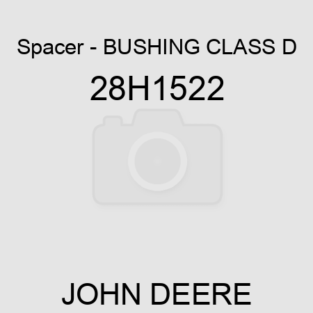 Spacer - BUSHING, CLASS D 28H1522