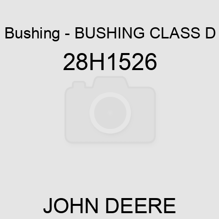 Bushing - BUSHING, CLASS D 28H1526