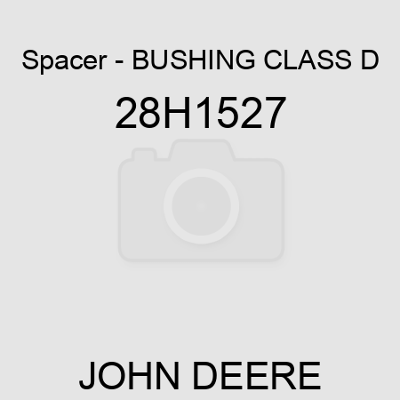 Spacer - BUSHING, CLASS D 28H1527