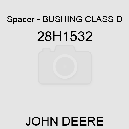 Spacer - BUSHING, CLASS D 28H1532