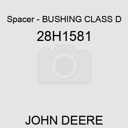 Spacer - BUSHING, CLASS D 28H1581