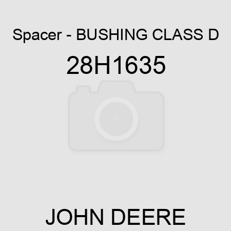 Spacer - BUSHING, CLASS D 28H1635