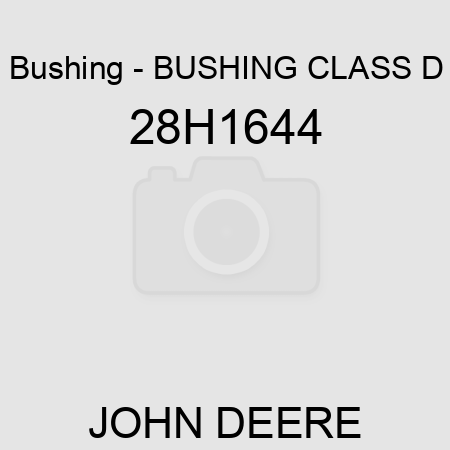 Bushing - BUSHING, CLASS D 28H1644