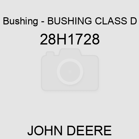 Bushing - BUSHING, CLASS D 28H1728