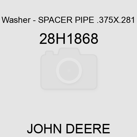 Washer - SPACER, PIPE .375X.281 28H1868