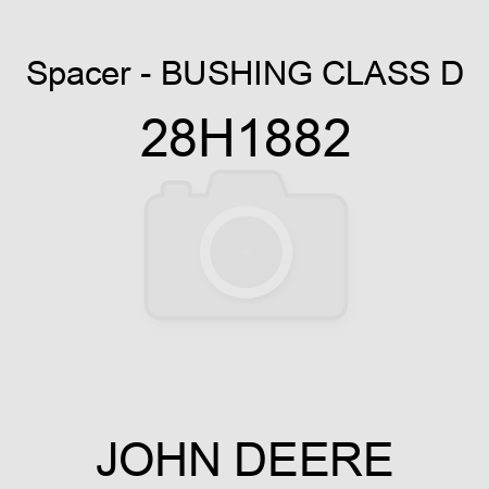 Spacer - BUSHING, CLASS D 28H1882