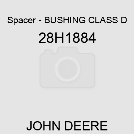 Spacer - BUSHING, CLASS D 28H1884