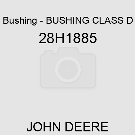Bushing - BUSHING, CLASS D 28H1885