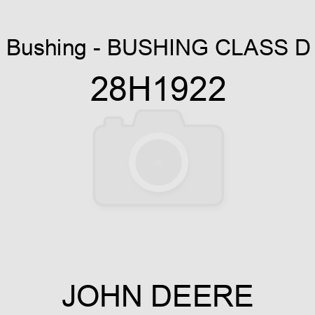Bushing - BUSHING, CLASS D 28H1922