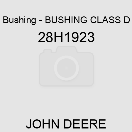 Bushing - BUSHING, CLASS D 28H1923
