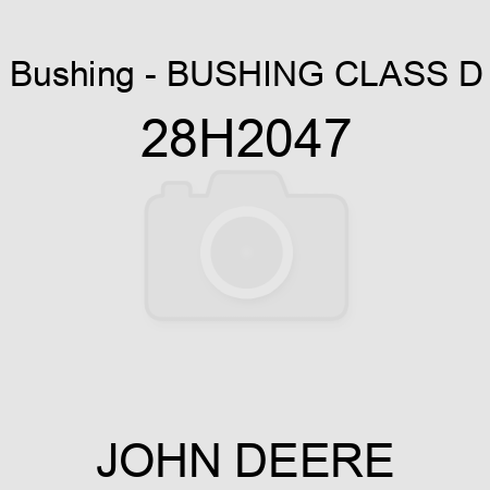 Bushing - BUSHING, CLASS D 28H2047