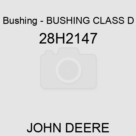 Bushing - BUSHING, CLASS D 28H2147