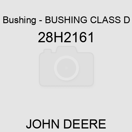 Bushing - BUSHING, CLASS D 28H2161