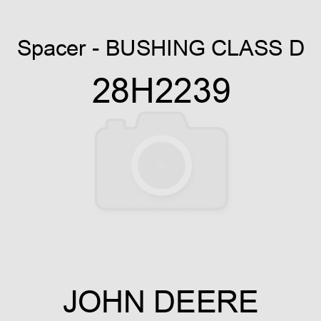 Spacer - BUSHING, CLASS D 28H2239