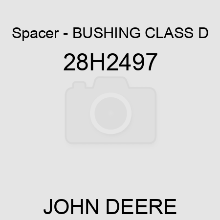 Spacer - BUSHING, CLASS D 28H2497
